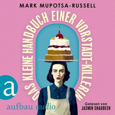 Aufbau Audio Das kleine Handbuch einer Vorstadt-Killerin Aufbau Audio Das kleine Handbuch einer Vorstadt-Killerin