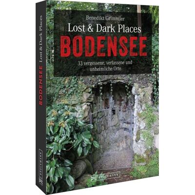 Bruckmann Lost & Dark Places Bodensee Bruckmann Lost & Dark Places Bodensee