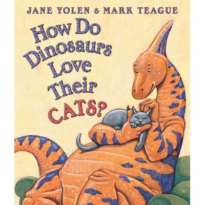 Scholastic How Do Dinosaurs Love Their Cats? Scholastic How Do Dinosaurs Love Their Cats?