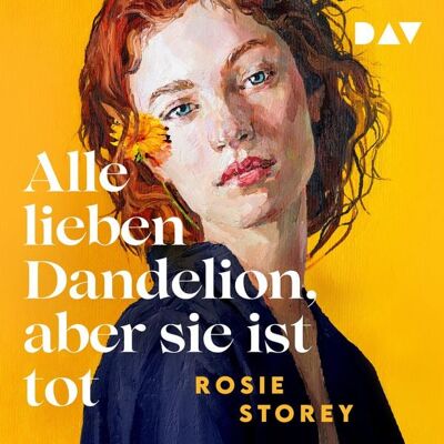 Der Audio Verlag Alle lieben Dandelion, aber sie ist tot Der Audio Verlag Alle lieben Dandelion, aber sie ist tot