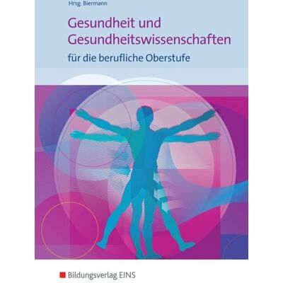 Westermann Berufliche Bildung Gesundheit und Gesundheitswissenschaften für die berufliche Oberstufe Westermann Berufliche Bildung Gesundheit und Gesundheitswissenschaften für die berufliche Oberstufe
