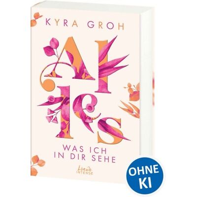 Loewe Alles, was ich in dir sehe (Alles-Trilogie, Band 1) Loewe Alles, was ich in dir sehe (Alles-Trilogie, Band 1)
