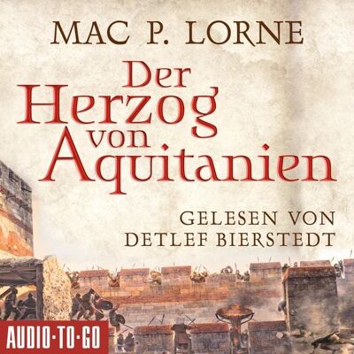 Audio-To-Go Der Herzog von Aquitanien Audio-To-Go Der Herzog von Aquitanien