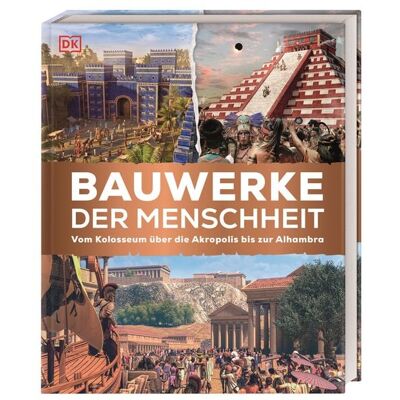DK Verlag Dorling Kindersley Bauwerke der Menschheit DK Verlag Dorling Kindersley Bauwerke der Menschheit