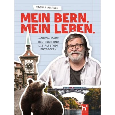 Helvetia Verlag Mein Bern, mein Leben Helvetia Verlag Mein Bern, mein Leben