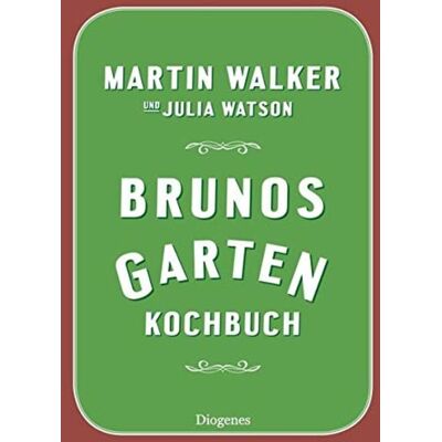 Diogenes Brunos Gartenkochbuch Diogenes Brunos Gartenkochbuch
