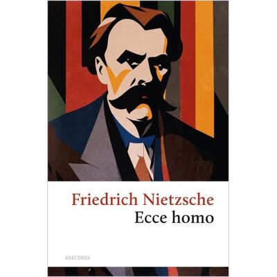 Anaconda Ecce homo. Wie man wird, was man ist Anaconda Ecce homo. Wie man wird, was man ist