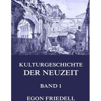 Jazzybee Verlag Kulturgeschichte der Neuzeit, Band 1 Jazzybee Verlag Kulturgeschichte der Neuzeit, Band 1