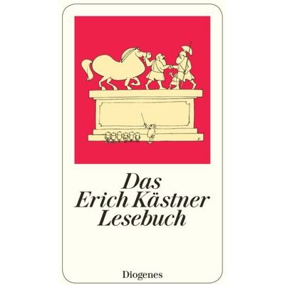 Diogenes Verlag AG Das Erich Kästner Lesebuch Diogenes Verlag AG Das Erich Kästner Lesebuch