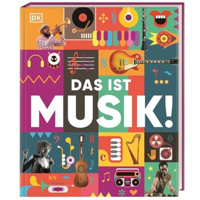 DK Verlag Dorling Kindersley Das ist Musik! DK Verlag Dorling Kindersley Das ist Musik!