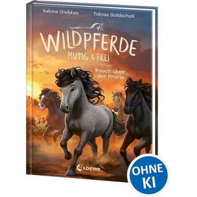 Loewe Wildpferde - mutig und frei (Band 5) - Rauch über der Prärie Loewe Wildpferde - mutig und frei (Band 5) - Rauch über der Prärie