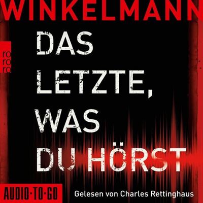 Audio-To-Go Das Letzte, was du hörst Audio-To-Go Das Letzte, was du hörst
