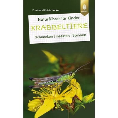 Verlag Eugen Ulmer Naturführer für Kinder: Krabbeltiere Verlag Eugen Ulmer Naturführer für Kinder: Krabbeltiere