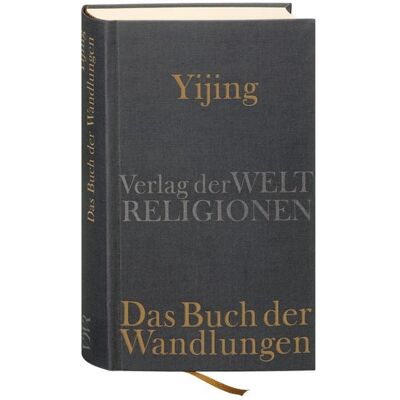 Verlag der Weltreligionen Yijing - Das Buch der Wandlungen Verlag der Weltreligionen Yijing - Das Buch der Wandlungen