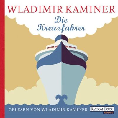 Random House Audio Die Kreuzfahrer Random House Audio Die Kreuzfahrer