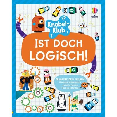 Usborne Knobel-Klub: Ist doch logisch! Usborne Knobel-Klub: Ist doch logisch!