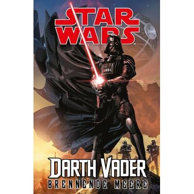Panini Star Wars Comics: Darth Vader (Ein Comicabenteuer): Brennende Meere Panini Star Wars Comics: Darth Vader (Ein Comicabenteuer): Brennende Meere