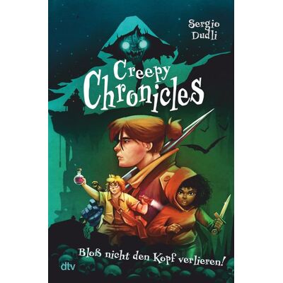 dtv Creepy Chronicles – Bloß nicht den Kopf verlieren! dtv Creepy Chronicles – Bloß nicht den Kopf verlieren!
