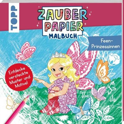 Frechverlag GmbH Zauberpapier Malbuch Feen-Prinzessinnen Frechverlag GmbH Zauberpapier Malbuch Feen-Prinzessinnen