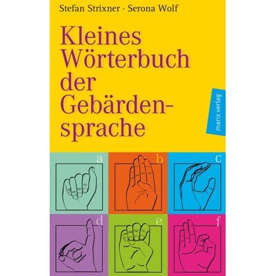 Marix Verlag ein Imprint von Verlagshaus Römerweg Kleines Wörterbuch der Gebärdensprache Marix Verlag ein Imprint von Verlagshaus Römerweg Kleines Wörterbuch der Gebärdensprache