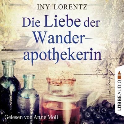 Lübbe Audio Die Liebe der Wanderapothekerin Lübbe Audio Die Liebe der Wanderapothekerin