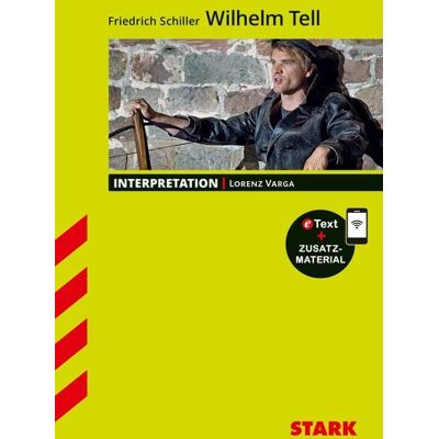 Stark Verlag GmbH STARK Interpretationen Deutsch - Friedrich Schiller: Wilhelm Tell Stark Verlag GmbH STARK Interpretationen Deutsch - Friedrich Schiller: Wilhelm Tell