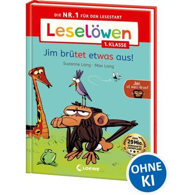Loewe Leselöwen 1. Klasse - Jim ist mies drauf - Jim brütet etwas aus! Loewe Leselöwen 1. Klasse - Jim ist mies drauf - Jim brütet etwas aus!