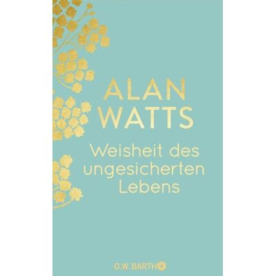 O.W. Barth Weisheit des ungesicherten Lebens O.W. Barth Weisheit des ungesicherten Lebens
