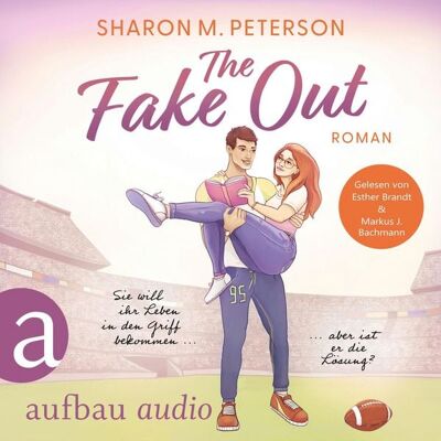 Aufbau Audio The Fake Out - Sie will ihr Leben in den Griff bekommen ... aber ist er die Lösung? Aufbau Audio The Fake Out - Sie will ihr Leben in den Griff bekommen ... aber ist er die Lösung?