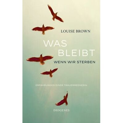 Diogenes Was bleibt, wenn wir sterben Diogenes Was bleibt, wenn wir sterben