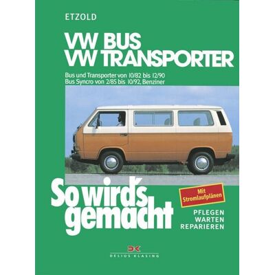 Delius Klasing VW Bus und Transporter von 10/82 bis 12/90, VW Bus Syncro von 2/85 bis 10/92 Delius Klasing VW Bus und Transporter von 10/82 bis 12/90, VW Bus Syncro von 2/85 bis 10/92