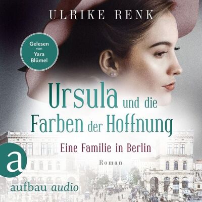 Aufbau Audio Eine Familie in Berlin - Ursula und die Farben der Hoffnung Aufbau Audio Eine Familie in Berlin - Ursula und die Farben der Hoffnung