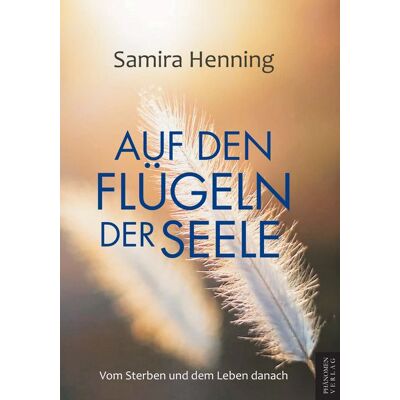 Phänomen Verlag Auf den Flügeln der Seele Phänomen Verlag Auf den Flügeln der Seele