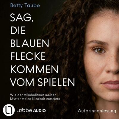 Lübbe Audio Sag, die blauen Flecke kommen vom Spielen Lübbe Audio Sag, die blauen Flecke kommen vom Spielen