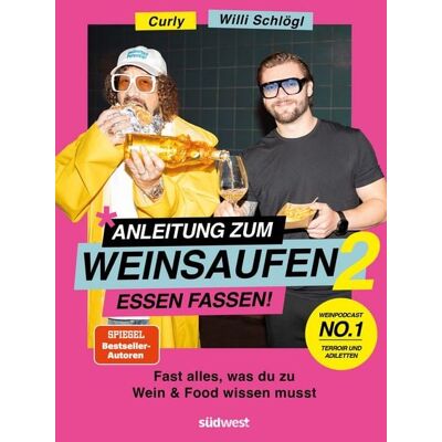 Südwest Verlag Anleitung zum Weinsaufen II - Essen fassen! Südwest Verlag Anleitung zum Weinsaufen II - Essen fassen!
