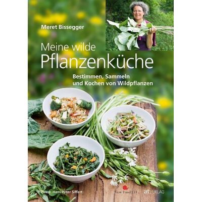 AT Verlag Meine wilde Pflanzenküche AT Verlag Meine wilde Pflanzenküche