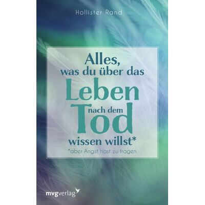 Mvg Alles, was du über das Leben nach dem Tod wissen willst Mvg Alles, was du über das Leben nach dem Tod wissen willst
