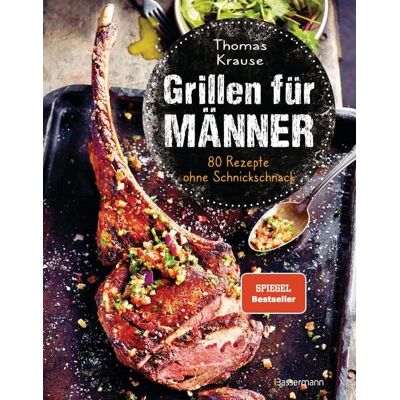 Bassermann Grillen für Männer - 80 Rezepte ohne Schnickschnack Bassermann Grillen für Männer - 80 Rezepte ohne Schnickschnack