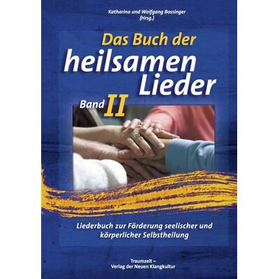 Traumzeit-Verlag Das Buch der Heilsamen Lieder 2 Traumzeit-Verlag Das Buch der Heilsamen Lieder 2