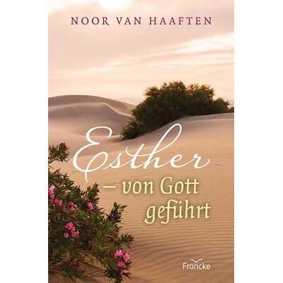 Francke-Buch Esther - von Gott geführt Francke-Buch Esther - von Gott geführt