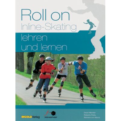 Ingoldverlag Roll on - Inline-Skating lehren und lernen Ingoldverlag Roll on - Inline-Skating lehren und lernen