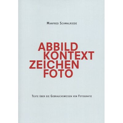 Hartmann Books (Hartmann Projects GbR) Manfred Schmalriede Abbild Kontext Zeichen Foto Hartmann Books (Hartmann Projects GbR) Manfred Schmalriede Abbild Kontext Zeichen Foto