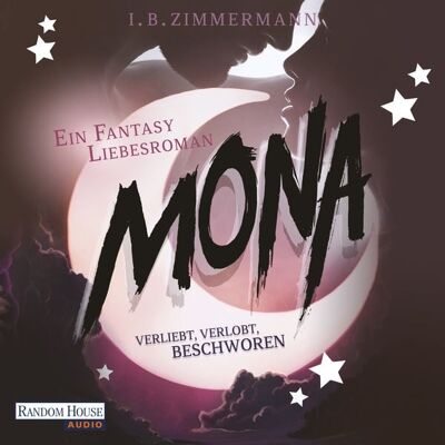 Random House Audio Mona - Verliebt, verlobt, beschworen Random House Audio Mona - Verliebt, verlobt, beschworen