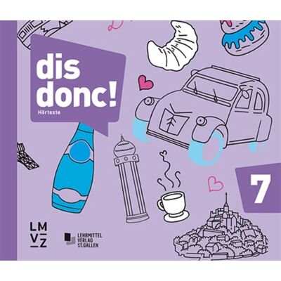 Lehrmittelverlag Zürich dis donc! 7 / Hörtexte Lehrmittelverlag Zürich dis donc! 7 / Hörtexte
