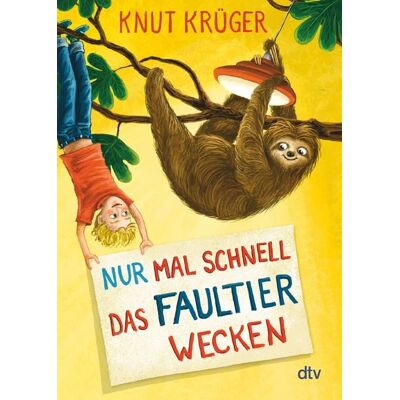 dtv Nur mal schnell das Faultier wecken dtv Nur mal schnell das Faultier wecken