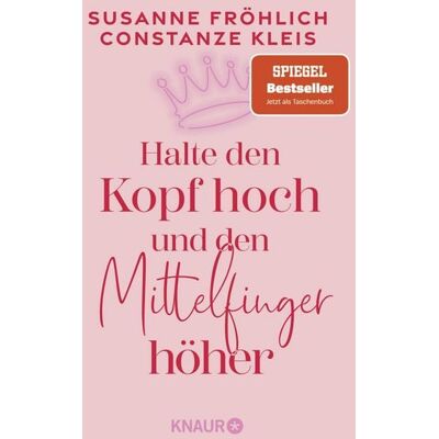 Knaur Taschenbuch Halte den Kopf hoch und den Mittelfinger höher Knaur Taschenbuch Halte den Kopf hoch und den Mittelfinger höher