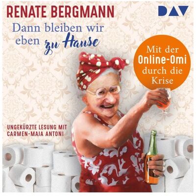Der Audio Verlag Dann bleiben wir eben zu Hause! Mit der Online-Omi durch die Krise Der Audio Verlag Dann bleiben wir eben zu Hause! Mit der Online-Omi durch die Krise