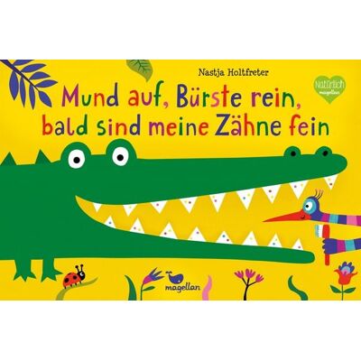 Magellan Mund auf, Bürste rein, bald sind meine Zähne fein Magellan Mund auf, Bürste rein, bald sind meine Zähne fein