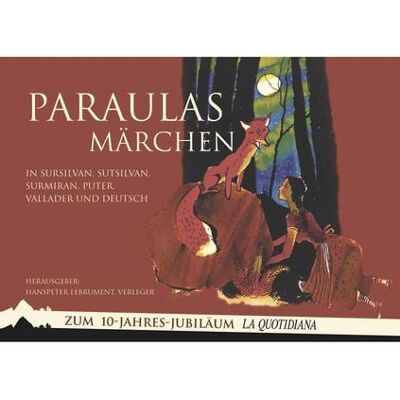 Edition Somedia Paraulas - Märchen in Sursilvan, Sutsilvan, Surmiran, Puter, Vallader und Deutsch Edition Somedia Paraulas - Märchen in Sursilvan, Sutsilvan, Surmiran, Puter, Vallader und Deutsch
