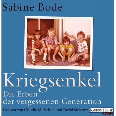 Random House Audio Kriegsenkel: Die Erben der vergessenen Generation Random House Audio Kriegsenkel: Die Erben der vergessenen Generation